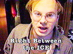 Right Between the Ice