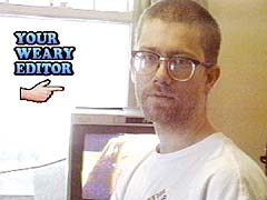 Your Weary Editor