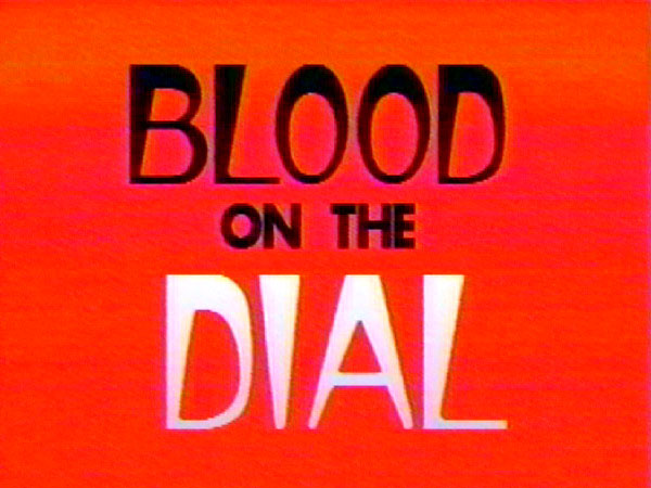 Blood on the Dial